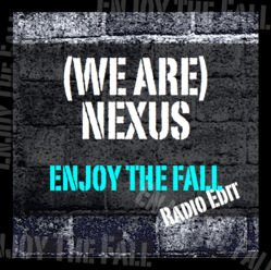 Enjoy the Fall, Nexus, Nick Gunn, Carmen Rainier, We Are Nexus